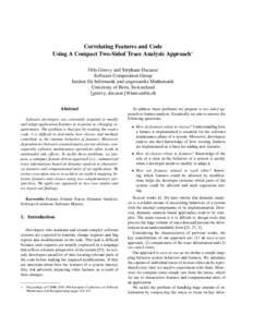 Correlating Features and Code Using A Compact Two-Sided Trace Analysis Approach∗ Orla Greevy and St´ephane Ducasse Software Composition Group Institut f¨ur Informatik und angewandte Mathematik University of Bern, Swi