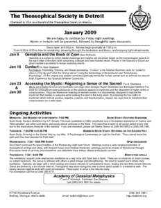 The Theosophical Society in Detroit Chartered in 1916 as a Branch of the Theosophical Society in America January 2009 We are happy to continue our Friday night meetings. Movies or lectures will be presented, followed by 