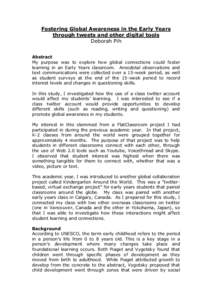 Fostering Global Awareness in the Early Years through tweets and other digital tools Deborah Pih Abstract My purpose was to explore how global connections could foster learning in an Early Years classroom. Anecdotal obse