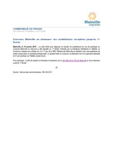 COMMUNIQUÉ DE PRESSE Pour diffusion immédiate (no[removed]Concours Blainville en chansons : les candidatures acceptées jusqu’au 1er février Blainville, le 15 janvier 2015 – La date limite pour déposer un dossi