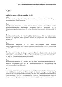 Bilag 2, tekstanmærkninger samt bemærkninger til tekstanmærkninger  FL 2011 Naalakkersuisut - AktivitetsområdeNr. 1. Naalakkersuisut bemyndiges til som følge af ressortændringer at foretage rokering af bev