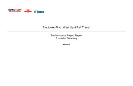Etobicoke-Finch West Light Rail Transit Environmental Project Report Executive Summary March 2010  Delcan Corporation FINAL REPORT