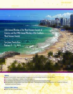56th Annual Meeting of the Weed Science Society of America and the 69th Annual Meeting of the Southern Weed Science Society San Juan, Puerto Rico February, 2016
