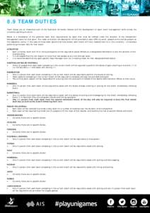 8.9 TEAM DUTIES Team duties are an imperative part of the Australian University Games and the development of sport event management skills across the university sporting structure. Below is a breakdown of the potential t