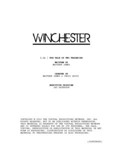 WINCHESTER 1.12 | THE TALE OF TWO TRAGEDIES WRITTEN BY MATTHEW JAMES  CREATED BY