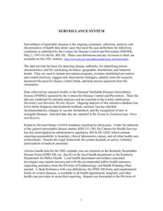 SURVEILLANCE SYSTEM Surveillance of reportable diseases is the ongoing systematic collection, analysis, and dissemination of health data about cases that meet the case definitions for infectious conditions as published b