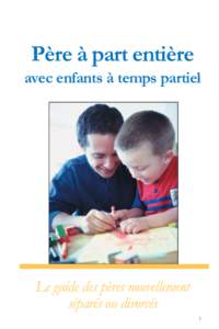 Père à part entière avec enfants à temps partiel Le guide des pères nouvellement séparés ou divorcés 1