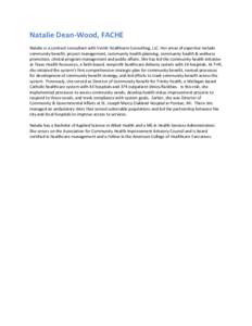 Natalie Dean-Wood, FACHE Natalie is a contract consultant with Verité Healthcare Consulting, LLC. Her areas of expertise include community benefit, project management, community health planning, community health & welln