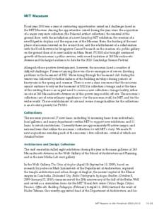 MIT Museum Fiscal year 2010 was a year of contrasting opportunities seized and challenges faced in the MIT Museum. Among the opportunities seized during the year were the acquisition of a major corporate collection (the 