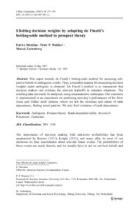 J Risk Uncertainty:179–199 DOIs11166z Eliciting decision weights by adapting de Finetti’s betting-odds method to prospect theory Enrico Diecidue & Peter P. Wakker &
