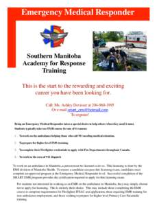Emergency Medical Responder  Southern Manitoba Academy for Response Training This is the start to the rewarding and exciting