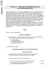 Satzung zur 1. Änderung der Entwässerungssatzung der Stadt Michelstadt (EWS) Aufgrund der §§ 5, 19, 20, 51 und 93 Abs. 1 der Hessischen Gemeindeordnung (HGO) in der Fassung der Bekanntmachung vomGVBl. I 