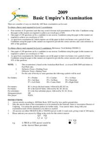 2009 Basic Umpire’s Examination There are a number of ways in which the ASF Basic examination can be used. To obtain a theory mark required for Level 1 accreditation 1. Four sections of 25 questions each that may assis