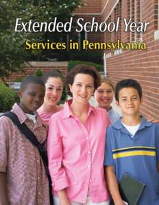 Extended School Year Services in Pennsylvania Message from the Director of the Bureau of Special Education I am pleased to provide consumers with this guide to Extended School Year (ESY) services. It is intended to be a