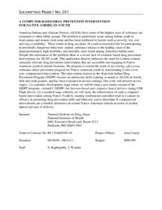 SOCIOMETRICS PROJECT NO. 201 A COMPUTER-BASED DRUG PREVENTION INTERVENTION FOR NATIVE AMERICAN YOUTH American Indians and Alaskan Natives (AI/ANs) have some of the highest rates of substance use compared to other ethnic 