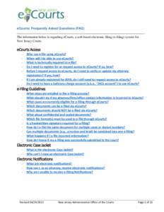 eCourts: Frequently Asked Questions (FAQ) The information below is regarding eCourts, a web based electronic filing (e-filing) system for New Jersey Courts. eCourts Access -