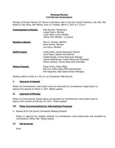 Meeting Minutes Civil Service Commission Minutes of the Des Moines Civil Service Commission held in the City Council Chambers, City Hall, 400 Robert D. Ray Drive, Des Moines, Iowa on Tuesday, March 4, 2014 at 1:15 p.m. C