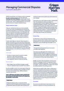 Managing Commercial Disputes Legal Update: January 2014 Whilst practical steps can be taken in order to minimise the risk of a dispute arising in the ﬁrst place (see Avoiding Commercial Disputes), some thought should