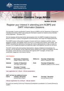 Australian Customs Cargo Advice Number[removed]Register your interest in attending joint ACBPS and DAFF Information Sessions The Australian Customs and Border Protection Service (ACBPS) and the Department of Agriculture,