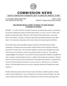 COMMISSION NEWS ARIZONA CORPORATION COMMISSION, 1200 W. WASHINGTON, PHOENIX, AZ[removed]TO: EDITORS, NEWS DIRECTORS FOR: IMMEDIATE RELEASE  DATE: [removed]