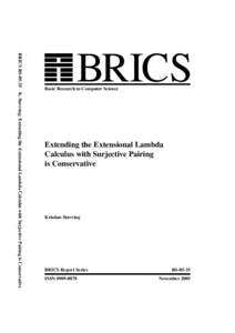BRICS RSK. Støvring: Extending the Extensional Lambda Calculus with Surjective Pairing is Conservative  BRICS Basic Research in Computer Science