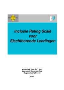 Inclusie Rating Scale voor Slechthorende Leerlingen Annemiek Voor in ’t holt Lectoraat Dovenstudies