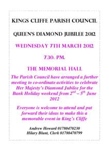 KINGS CLIFFE PARISH COUNCIL Queen’s diamond jubilee 2012 Wednesday 7TH March[removed]pm. The Memorial Hall The Parish Council have arranged a further