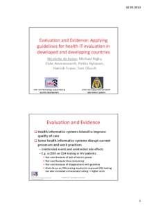 [removed]Evaluation and Evidence: Applying guidelines for health IT evaluation in developed and developing countries Nicolette de Keizer, Michael Rigby,