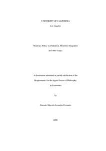 UNIVERSITY OF CALIFORNIA Los Angeles Monetary Policy Coordination, Monetary Integration and other essays