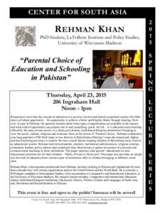 CENTER FOR SOUTH ASIA  R EHMAN K HAN PhD Student, La Follette Institute and Policy Studies, University of Wisconsin-Madison