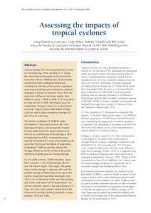 The Australian Journal of Emergency Management, Vol. 23 No. 4, November[removed]Assessing the impacts of tropical cyclones Using Darwin as a test case, Craig Arthur, Anthony Schofield and Bob Cechet assess the benefits of 