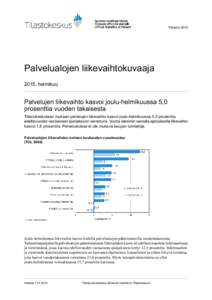 PalvelutPalvelualojen liikevaihtokuvaaja 2015, helmikuu  Palvelujen liikevaihto kasvoi joulu-helmikuussa 5,0