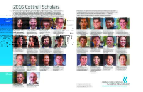 2016 Cottrell Scholars Through its Cottrell Scholar program, Research Corporation for Science Advancement nurtures outstanding teacher-scholars recognized for innovative, high-quality research as well as academic leaders