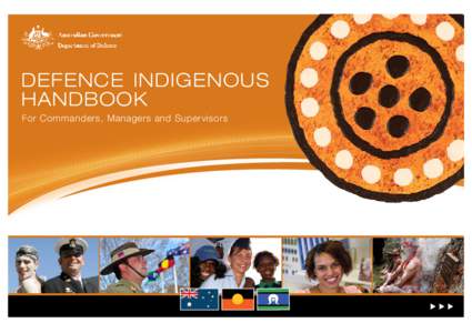 DEFENCE INDIGENOUS HANDBOOK For Commanders, Managers and Supervisors DEFENCE INDIGENOUS