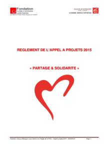 REGLEMENT DE L’APPEL A PROJETS 2015  « PARTAGE & SOLIDARITE » Fondation Caisse d’Epargne Loire-Centre sous l’égide de la FCEs – Appel à projets2015