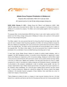 Alibaba Group Proposes Privatization of Alibaba.com Proposal offers shareholders HK$13.50 in cash per share 60.4 percent premium to last 60-day trading average closing price HONG KONG, February 21, 2012 – Alibaba Group