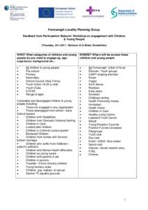 Fermanagh Locality Planning Group Feedback from Participation Network: Workshop on engagement with Children & Young People {Thursday, [removed]Belmore Ct & Motel, Enniskillen}  WHO? What categories of children and you