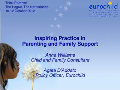 Think Parents! The Hague, The NetherlandsOctober 2012 Inspiring Practice in Parenting and Family Support