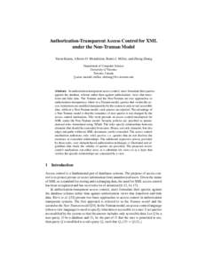 Authorization-Transparent Access Control for XML under the Non-Truman Model Yaron Kanza, Alberto O. Mendelzon, Ren´ee J. Miller, and Zheng Zhang Department of Computer Science University of Toronto, Toronto, Canada