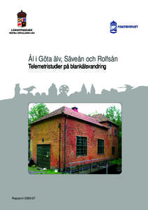 Ål i Göta älv, Säveån och Rolfsån Telemetristudier på blankålsvandring Rapport 2009:27  Rapportnr: 2009:27