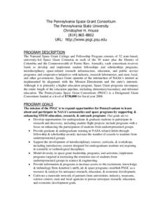 The Pennsylvania Space Grant Consortium The Pennsylvania State University Christopher H. House[removed]URL: http://www.psgc.psu.edu PROGRAM DESCRIPTION