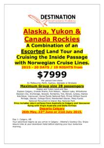 Alaska, Yukon & Canada Rockies A Combination of an Escorted Land Tour and Cruising the Inside Passage with Norwegian Cruise Lines.