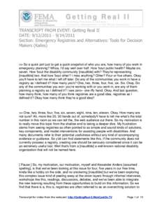 TRANSCRIPT FROM EVENT: Getting Real II DATE: [removed]2011 Section: Emergency Registries and Alternatives: Tools for Decision Makers (Kailes)  >> So a quick poll just to get a quick snapshot of who you are, how m