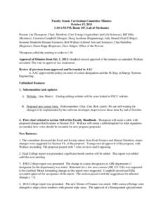 Faculty Senate Curriculum Committee Minutes October 15, 2013 1:10-1:58 PM, Room 107, Lab of Mechanics Present: Jan Thompson, Chair. Members: Curt Youngs (Agriculture and Life Sciences), Bill Dilla (Business), Cameron Cam