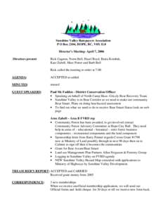 Sunshine Valley Ratepayers Association P O Box 2104, HOPE, BC, V0X 1L0 Director’s Meeting- April 7, 2006 Directors present:  Rick Gagnon, Norm Bell, Hazel Boyd, Beata Korabek,