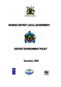District Environment Policy - Masindi  THE REPUBLIC OF UGANDA MASINDI DISTRICT LOCAL GOVERNMENT