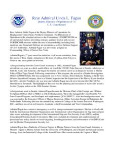 Rear Admiral Linda L. Fagan Deputy Director of Operations (J-3) U.S. Coast Guard Rear Admiral Linda Fagan is the Deputy Director of Operations for Headquarters United States Northern Command. The Directorate of Operation