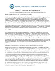 The Health Equity and Accountability Act A strategic, comprehensive approach to eliminate racial and ethnic health disparities History of the Health Equity and Accountability Act (HEAA) Over the past five Congresses, the