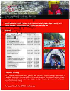 Self Guided Paddling Routes The Algonquin Canoe Company offers numerous self-guided kayak touring and canoe portage camping routes on the traditional waterways. Rentals Rates per day in Canadian Funds