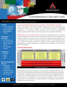 COMPREHENSIVE IT SECURITY SUITE IT SECURITY Compliance, Protection and Business Confidence Is your business data & your customer’s information secure? Security 